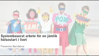 Systembaserat arbete för en jämlik start i livet