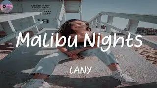 Malibu Nights - LANY (Lyrics)