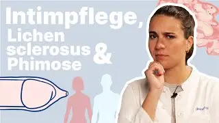Ärztin klärt auf: Vorhautverengung und Lichen sclerosus - so kannst Du es behandeln lassen!