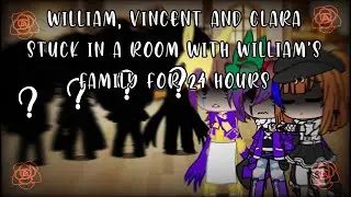 William,Vincent and Clara Stuck in a Room with William's Family for 24 hours