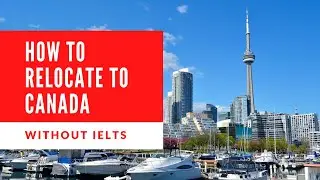 How To Relocate To Canada From Nigeria without IELTS