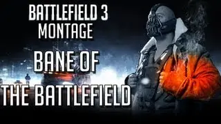 Battlefield 3 Montage - Bane of The Battlefield