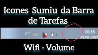 COMO RESOLVER o  Problema dos ÍCONES que SUMIRAM da BARRA DE TAREFAS ( WiFi)( Volume) Sem Programas