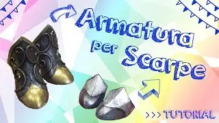 Tutorial Armatura per Scarpe - How to Cosplay