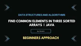 Find Common Elements in Three Sorted Arrays | JAVA Code | Approach 1