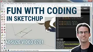 Fun With Coding in SketchUp (for All Ages) (ADSU2E Video 0701)
