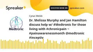 Dr. Melissa Murphy and Jan Hamilton discuss help w/ #Medtronic for those living with #chronicpain ~