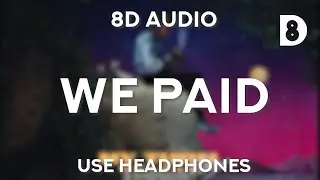 Lil Baby & 42 Dugg - We Paid (8D AUDIO)
