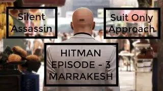 HITMAN - Marrakesh Suit Only Silent Assassin - A Gilded Cage Musical Gameplay Walkthrough Video