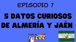 👂Podcast: L'espagnol dans ta poche. Episodio 7. 5 datos curiosos de Almería y Jaén. SPANISH CULTURE.