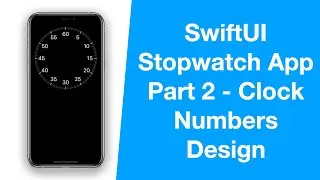 SwiftUI Apple Stopwatch App - Part 2, Clock Numbers Design - MVVM, Combine - iOS Programming