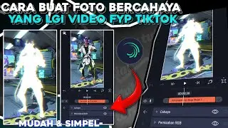 TUTORIAL CARA MEMBUAT FOTO BERCAHAYA YG LAGI VIDEO DI FYP TIKTOK MUDAH DAN SIMPEL