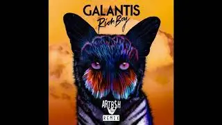 Galantis - Rich Boy (ARTB$H Remix) [AUDIO]