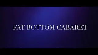 Fat Bottom Cabaret | Arts in Context Shorts