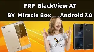 FRP BlackView A7 BY Miracle Box حدف حماية غوغل اكونت