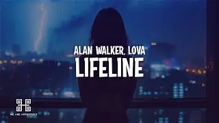 Alan Walker - Lifeline (feat. LOVA) Lyrics