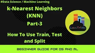 KNN Part3| How To Use Train, Test and Split