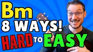 Learn How to Play a Bm Ukulele Chord 8 WAYS in 4 MINUTES!