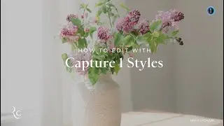 EDIT | Quick Edits in Capture One with REFINED I Presets & Styles