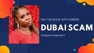 How I Tried Migrating To Dubai and Was Scammed