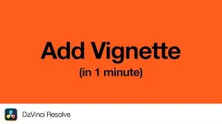 How to Add Vignette in DaVinci Resolve | 1 Minute Tutorial