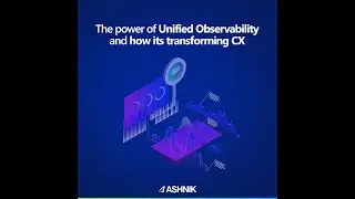 The power of Unified Observability and how its transforming your CX