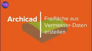 Hey-Archicad. Freiflächen aus Vermesser-Daten erstellen
