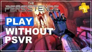 Play PS Plus Game The Persistence Without PSVR - The Persistence Gameplay PS5