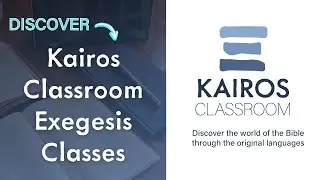 Kairos Classroom Exegesis Classes