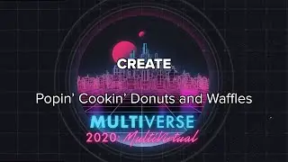 Multiverse 2020: Popin' Cookin' Donuts and Waffles
