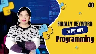 Finally Keyword in Python Programming | Finally in Python | Crack IT with Anu - Tutorial #40