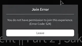 Fix You Don't Have Permission To Join This Experience (Roblox Error Code 524)| Roblox Private Server