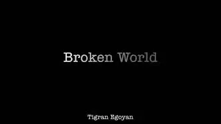 Tigran Egoyan - Broken World [Official Audio]