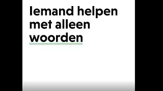 Als vrijwilliger iemand helpen met alleen maar woorden... hoe doe je dat?