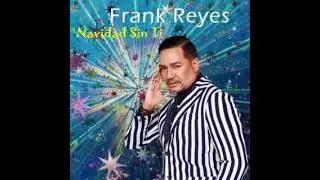 Frank Reyes Navidad Sin Ti 2023 new Nuevo bachata