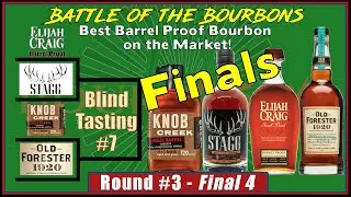Best Barrel Proof Bourbon on the Market THE FINALS! - Battle of the Bourbons (Final Four)