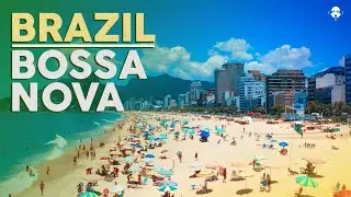 BRAZIL BOSSA NOVA - Relaxing Music & Video