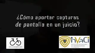 Perito Informático: ¿Cómo aportar capturas de pantalla en un juicio?