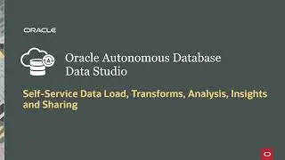 Integrate and Transform Data in Oracle Autonomous Database with Data Studio’s Data Transforms tool