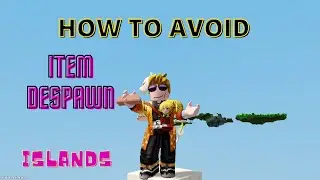 How to AVOID ITEMS DESPAWN - islands - Roblox