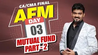 Mutual Funds | CA/CMA Final AFM Live Regular Batch | Day 3 Part - 2 | May 25 & Onwards