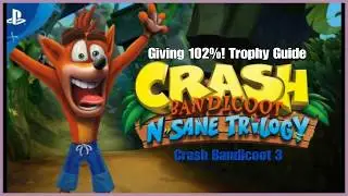 Crash Bandicoot 3 - Giving 102%! Trophy Guide