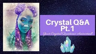 CRYSTALS FOR BEGINNERS | CRYSTAL Q&A Pt. 1 | Your Crystal Questions Answered!