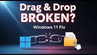 Fix Drag and Drop Stopped Working Windows 11 Drag and Drop Not Working