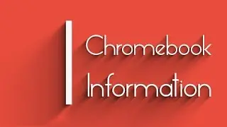 ON | Chromebook Information