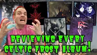 Reviewing EVERY Celtic Frost Album!