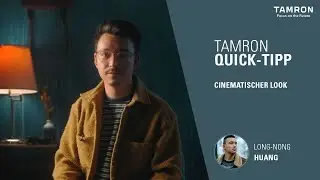 Wie erstellt man einen cinematischen Film Look? – TAMRON Quick Tipp