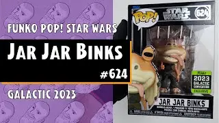 Funko Pop Jar Jar Binks - 624 - Star Wars - Galactic 2023 // Just One Pop Showcase