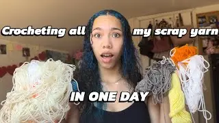 Crocheting All My Scrap Yarn IN ONE DAY!