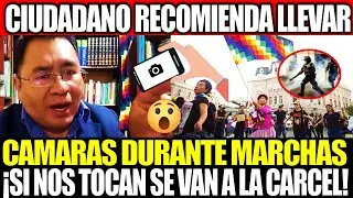 ¡CIUDADANO DE PUNO RECOMIENDA LLEVAR CAMARAS DURANTE MARCHAS!¡SI NOS TOCAN SE VAN A LA CARCEL!